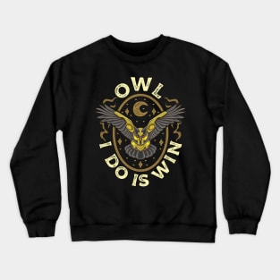 Cute & Funny Owl All I Do Is Win Pun Winning Owl Crewneck Sweatshirt